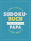 Das große Sudoku-Buch für den besten Papa der Welt: Rätsel-Spaß im Großdruck-Format