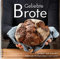 Geliebte Brote: Köstlich und erprobt: Mehr als 50 Backideen vom Land. Vom Vollkornbrot bis zum Sonntagsbrötchen: Brot-Rezepte und Tipps zum Backen mit Sauerteig, Hefe & Backmalz von echten Landfrauen