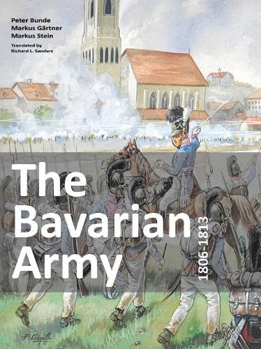 The Bavarian Army 1806-1813