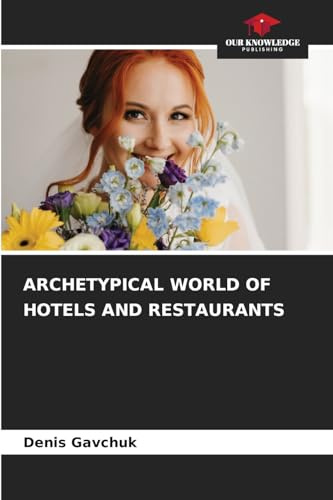 ARCHETYPICAL WORLD OF HOTELS AND RESTAURANTS: DE
