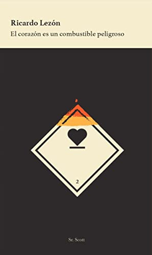 El corazón es un combustible peligroso (POESIA)
