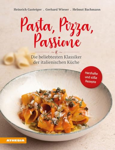 Pasta, Pizza, Passione: Die beliebtesten Klassiker der italienischen Küche