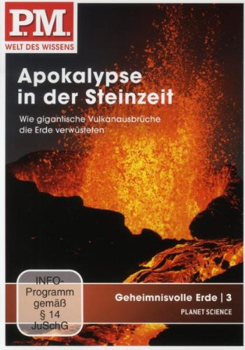 P.M. - Welt des Wissens: Geheimnisvolle Erde 3 - Apokalypse in der Steinzeit