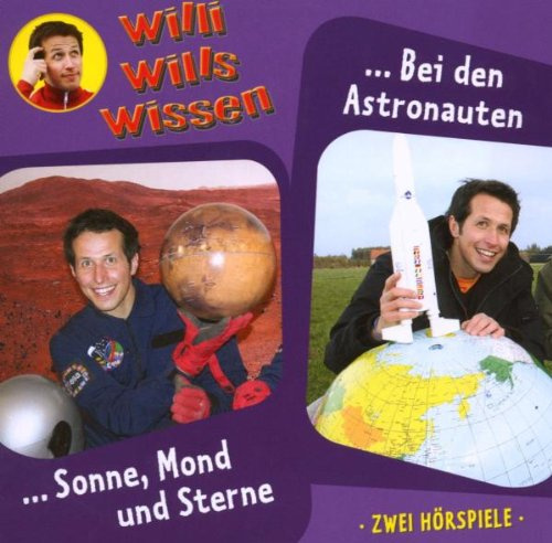 Willi Wills Wissen - Folge 4: Sonne, Mond und Sterne/Bei den Astronauten