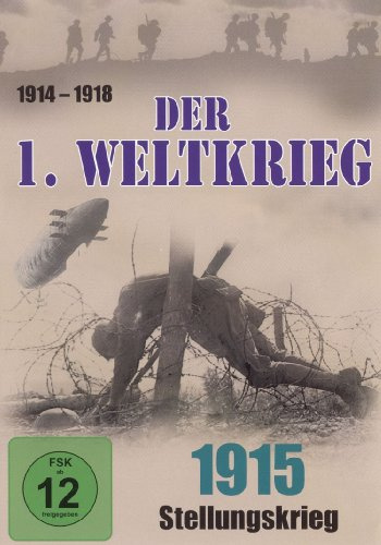 Der 1. Weltkrieg - 1915: Stellungskrieg