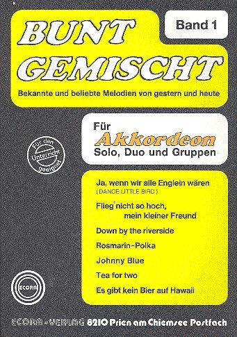Bunt gemischt Band 1: für Akkordeon Bekannte und beliebte Melodien von