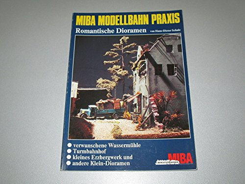 MIBA-Modellbahn-Praxis ; 11 Romantische Dioramen
