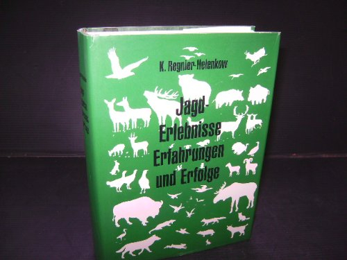 Jagd-Erlebnisse - Erfahrungen und Erfolge in drei Jahrzehnten