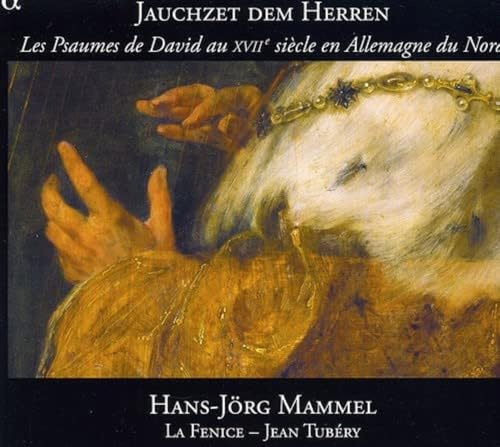 Jauchzet dem Herren - Norddeutsche Vertonungen der Psalmen Davids