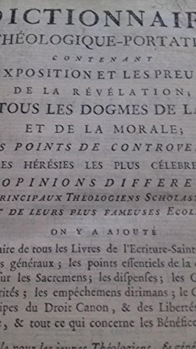 Dictionnaire théologique portatif, contenant l'exposition et les preuves de la Révélation; de tous les dogmes de la foi et de la morale; les points de controverse; les hérésies les plus célèbres; les opinions différentes des principaux théologiens scholastiques, et de leurs plus fameuses écoles. (...). reliure en veau marbré, dos à nerfs richement doré aux petits fers, pièce de titre en maroquin rouge, tranches rouges, joli exemplaire.