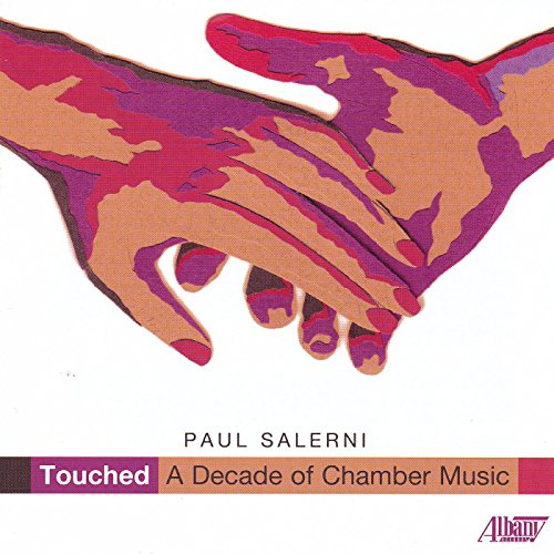 Paul Salerni: Touched – A Decade Of Chamber Music