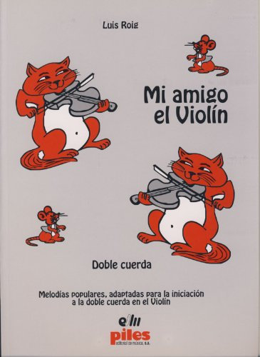 ROIG L. - Mi Amigo el Violin: Doble Cuerda para Violin