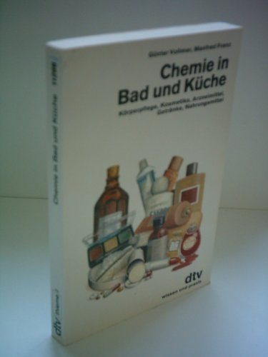 Günter Vollmer: Chemie in Bad und Küche - Körperpflege, Kosmetika, Arzneimittel, Getränke, Nahrungsmittel