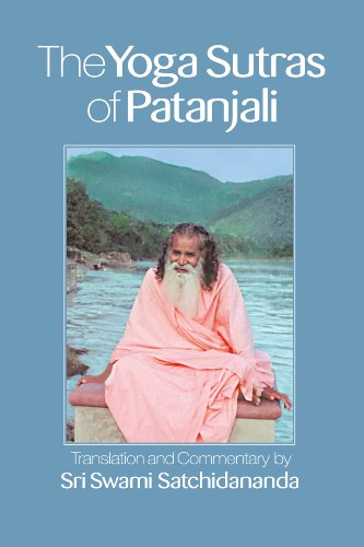 The Yoga Sutras of Patanjali: Commentary on the Raja Yoga Sutras by Sri Swami Satchidananda (English Edition)