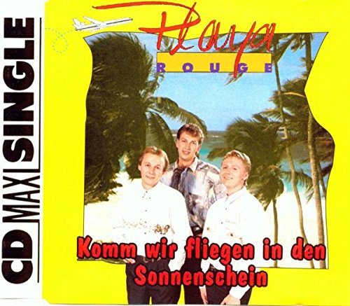 Komm Wir Fliegen In Den Sonnenschein [CD-Single, DE, Bellaphon 130.05.200]