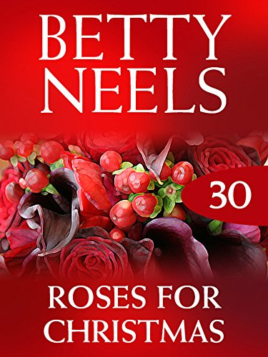 Roses for Christmas (Betty Neels Collection, Book 30) (English Edition)