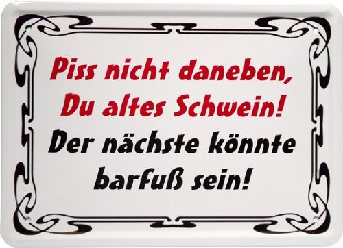 Blechschild 15 x 21 cm Piss nicht daneben... Spruch Reklame Retro Nostalgie MJ 61