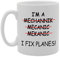 Coralgraph Inc MG837 I'm A Mechanic, I FIX Planes! Spelling Mistake Mug Novelty Gift Printed Tea Coffee Ceramic Mug