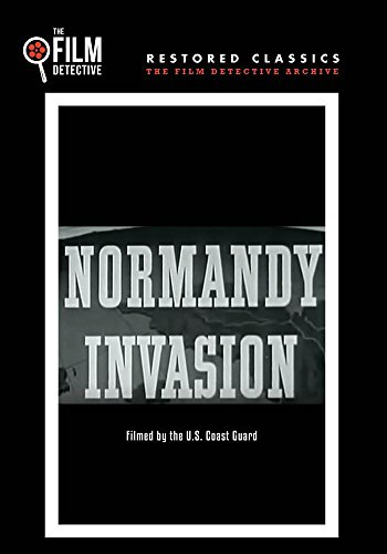 Normandy Invasion (The Film Detective Restored Version)