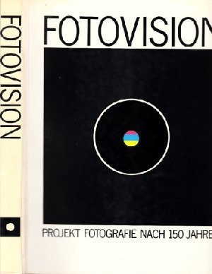 Fotovision - Projekt Fotografie nach 150 Jahren - Sprengel-Museum, Hannover, 4.9. - 27.11.1988 ; Wien, Kunstraum im Messepalast, Januar - März 1989 ; Museum für Gestaltung, Zürich, Mai - Juni 198
