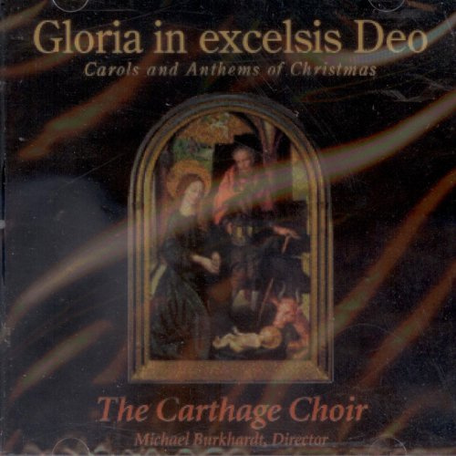 Gloria in excelsis Deo: Carols and Anthems of Christmas