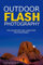 Outdoor Flash Photography: For adventure and landscape photographers