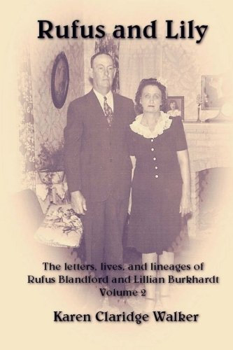 Rufus and Lily: The letters, lives, and lineages of Rufus Blandford and Lillian Burkhardt, Volume 2: Burkhardt, Kosub, and Related Families by Karen Claridge Walker (2015-12-11)