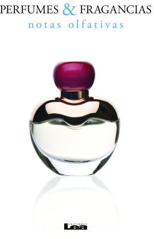 Perfumes & fragancias: Notas olfativas (Breviarios de interés general)