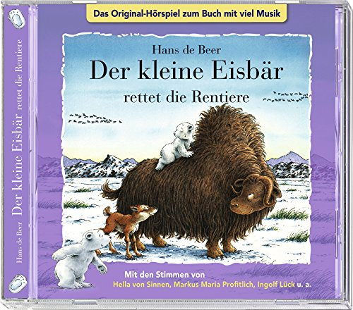 Der kleine Eisbär rettet die Rentiere: Das Original-Hörspiel zum Buch mit viel Musik