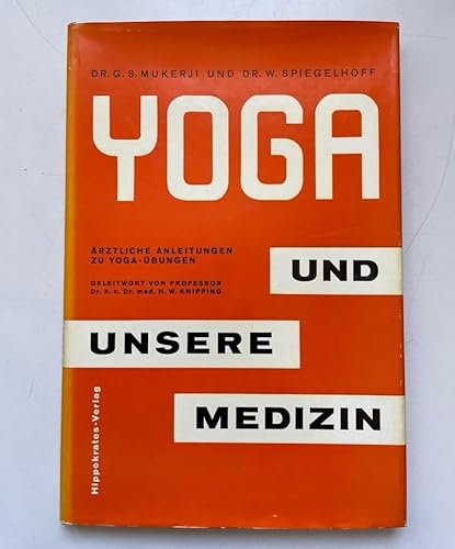 Yoga und unsere Medizin. Ärztliche Anleitungen zu Yoga-Übungen.
