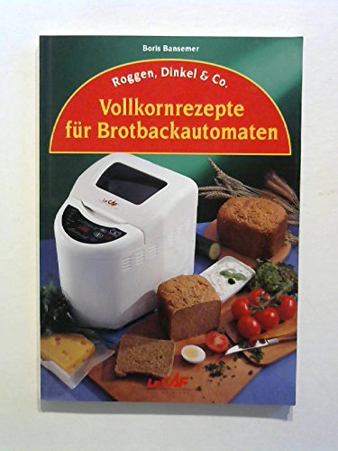 Vollkornrezepte für Brotbackautomaten