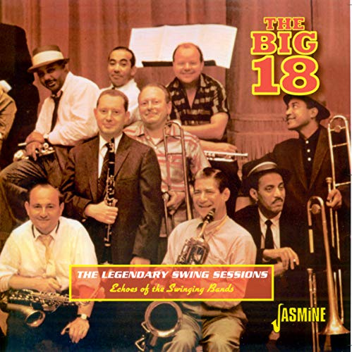 The Legendary Swing Sessions - Echoes Of The Swinging Bands [ORIGINAL RECORDINGS REMASTERED]