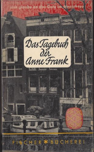 Das Tagebuch der Anne Frank : 12. Juni 1942-1. Aug. 1944. [Aus d. Holl. übertr. v. Anneliese Schütz]. Mit e. Vorw. v. Albrecht Goes, Fischer-Bücherei ; 77