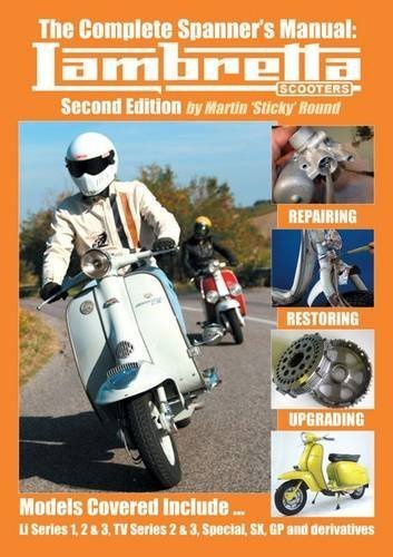 The Complete Spanner's Manual: Lambretta Scooters by Round, Martin 'Sticky' (2010) Paperback