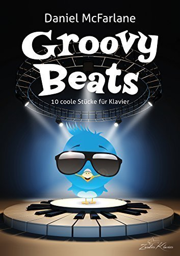 Groovy Beats - 10 Moderne Klavierstücke für Coole Jungs & Männer und rockige Mädchen/Klaviernoten/gratis mp3-Download Aller Stücke