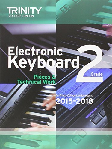 Electronic Keyboard 2015-2018: Grade 2 (Keyboard Exam Repertoire) by Trinity College London (2014-10-09)