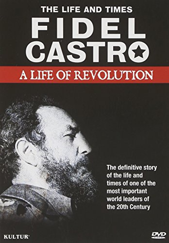 Fidel Castro: A Life of Revolution