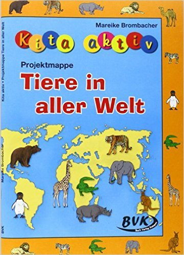 Kita aktiv Projektmappe Tiere in aller Welt ( 3. September 2014 )