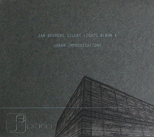 Jan Behrens - Silent Lights - Album 4 - urban improvisations