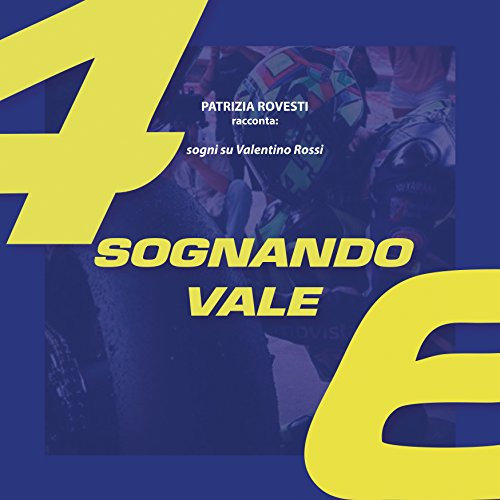 sognando vale: Sogni su valentino rossi (Italian Edition)