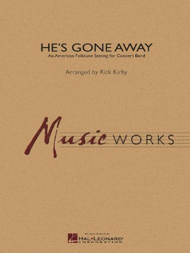 Hal Leonard He's Gone Away (An American Folktune Setting for Concert Band) Concert Band Level 4 by Rick Kirby