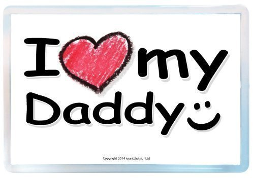 I Love My Daddy Fridge Magnet
