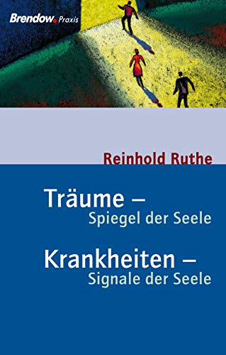 Träume - Spiegel der Seele, Krankheiten - Signale der Seele: 2 Bestseller in einem Band