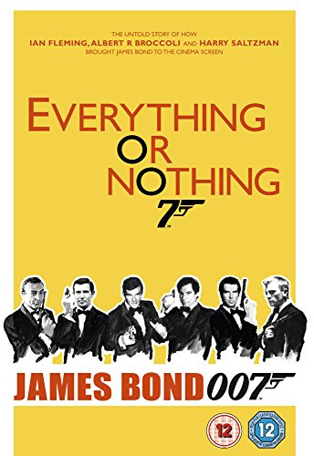 Everything or Nothing: The Untold Story of 007