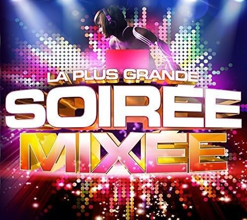 La Plus Grande Soiree Mixee / Various