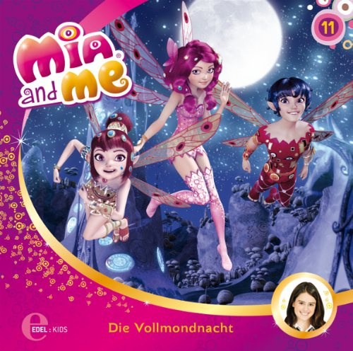 Mia and me - Die Vollmondnacht - Das Original-Hörspiel zur TV-Serie, Folge 11