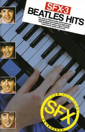 SFX-3: Beatles Hits (The SFX series for all home portable keyboards) by The Beatles (1983-01-01)