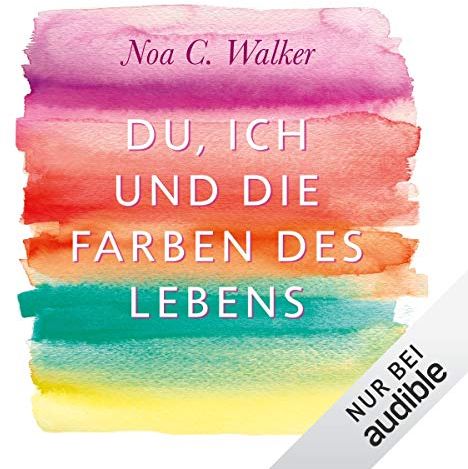 Du, ich und die Farben des Lebens