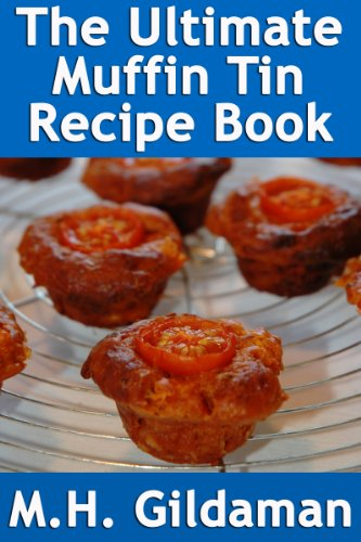 The Ultimate Muffin Tin Recipe Book
