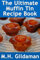 The Ultimate Muffin Tin Recipe Book